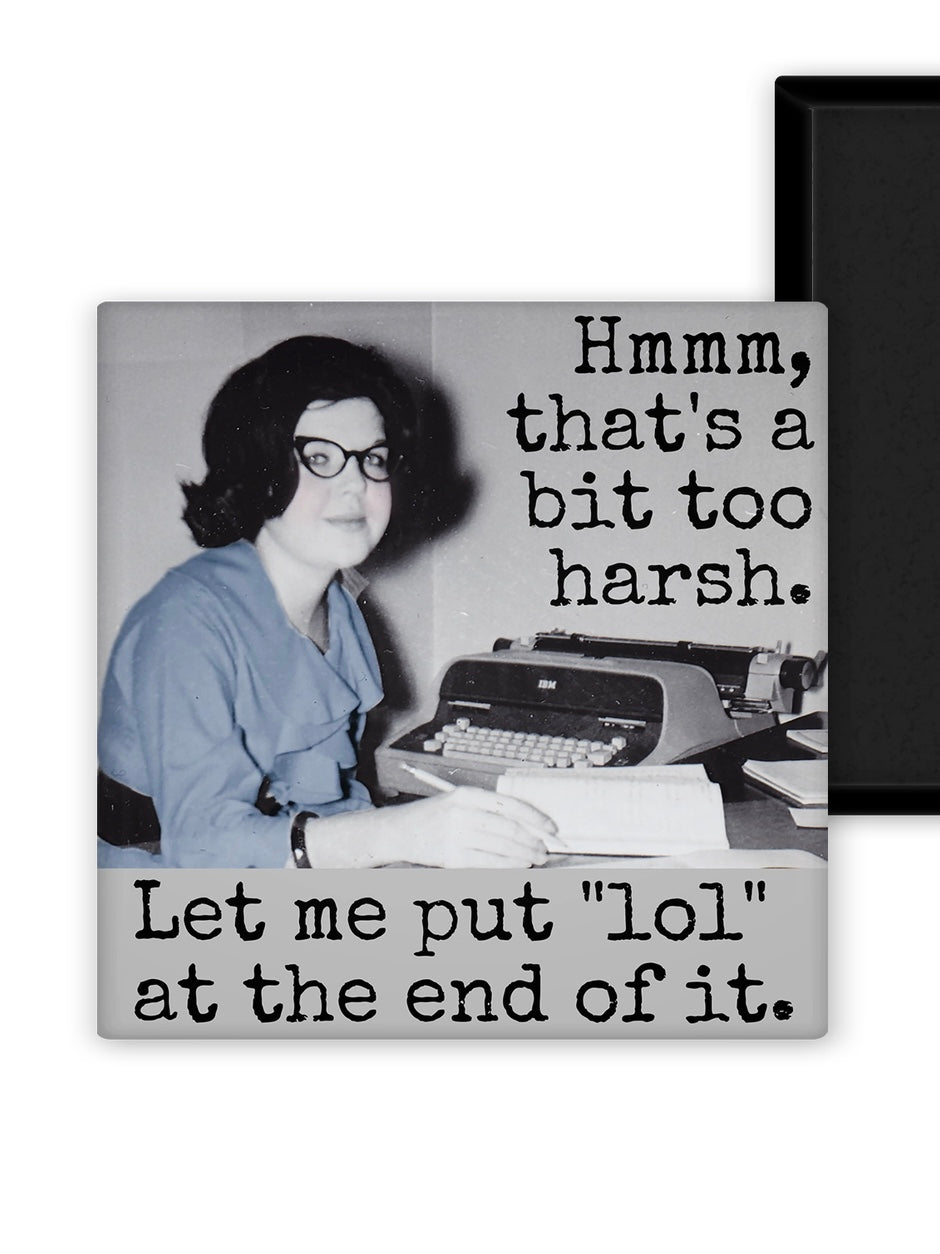 A Bit Too Harsh Magnet