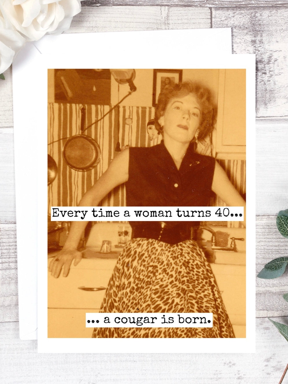 Every Time A Woman Turns Forty