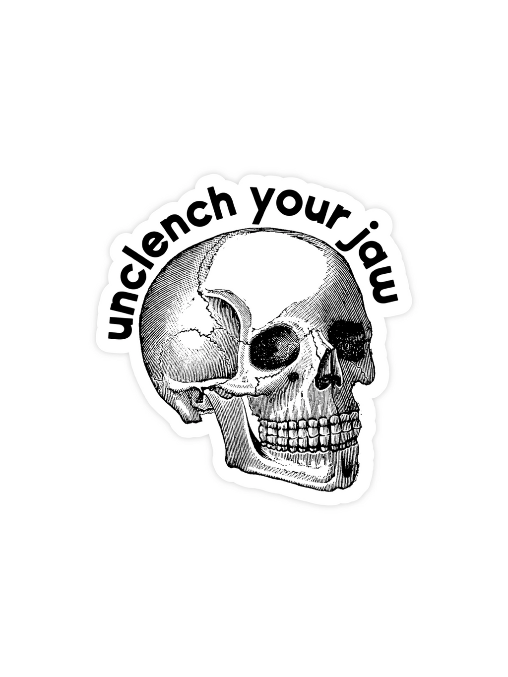 Unclench Your Jaw Sticker
