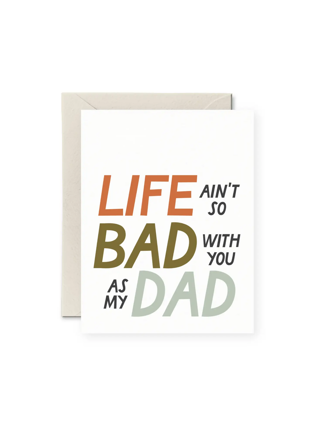 Life Ain’t Bad Dad