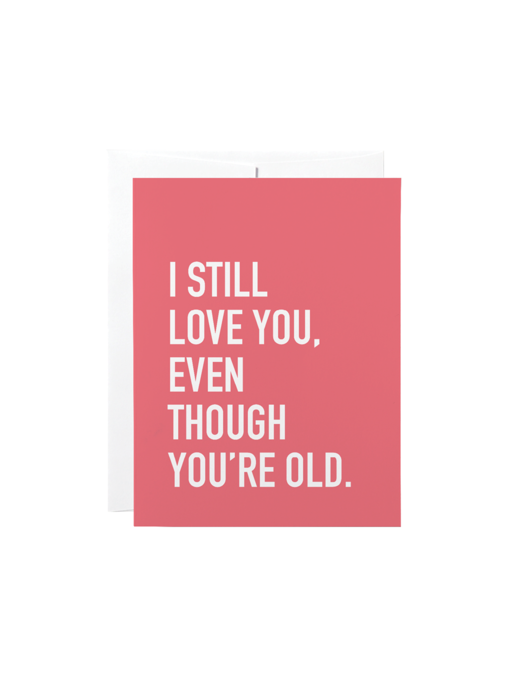 Love Even Though You’re Old