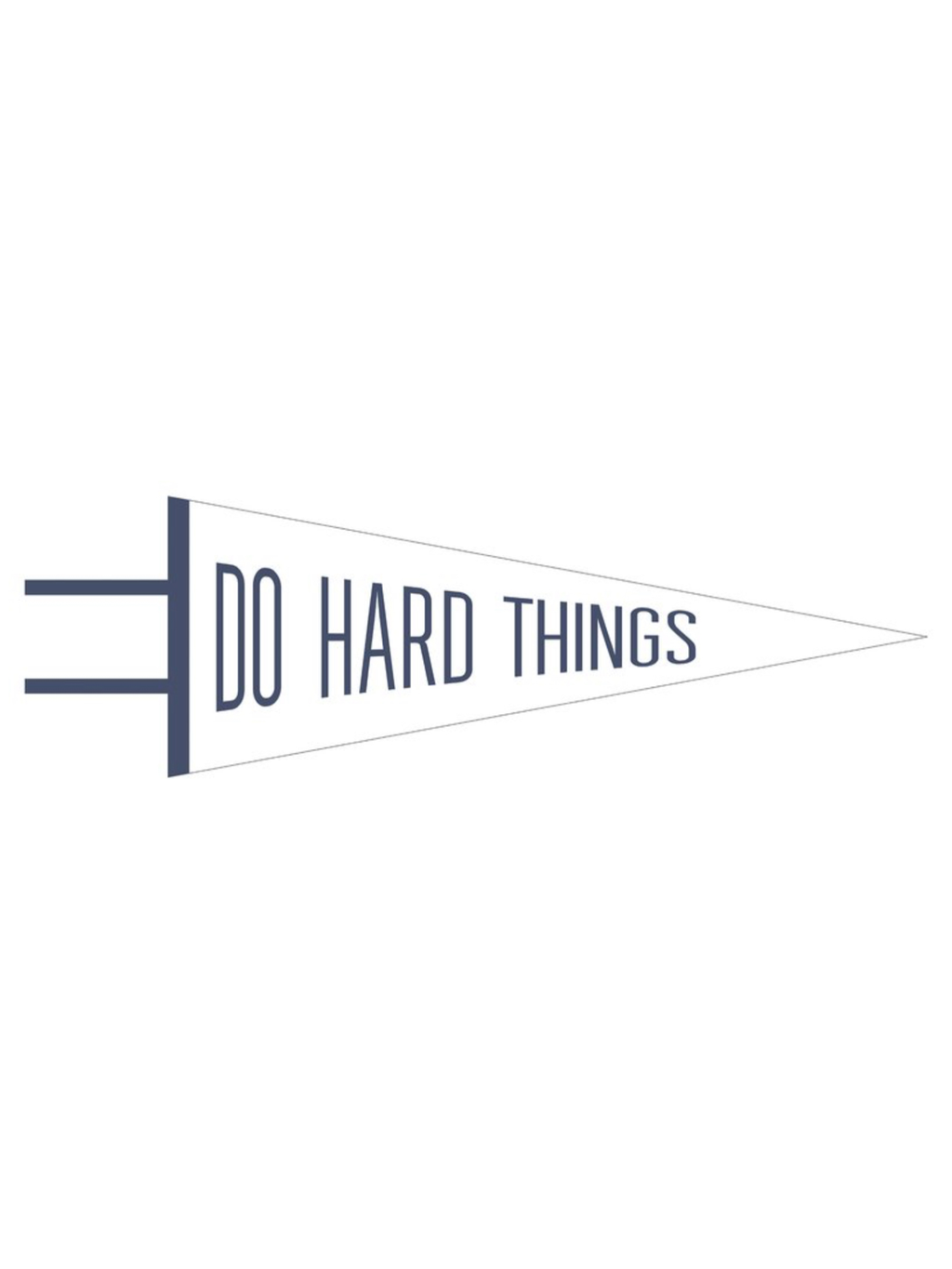 Do Hard Things Pennant