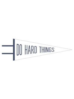 Do Hard Things Pennant