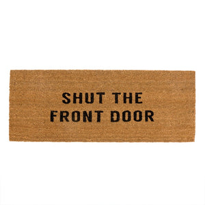 Shut The Front Door Doormat