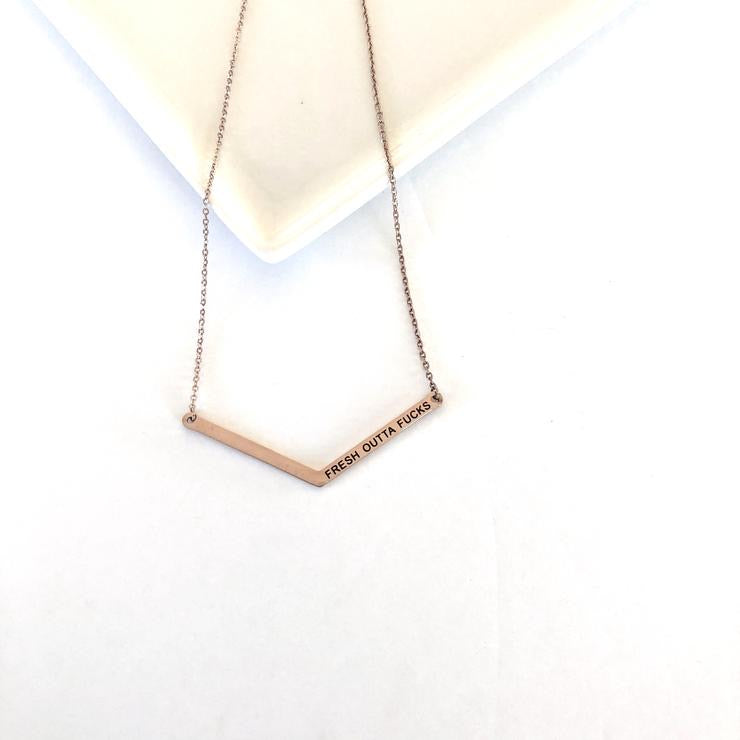 Fresh Outta Fucks Necklace