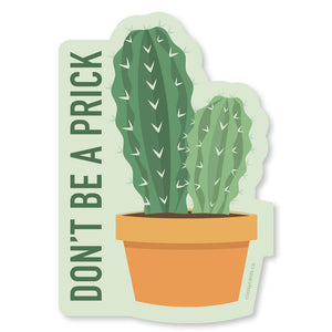 Don’t Be A Prick Sticker