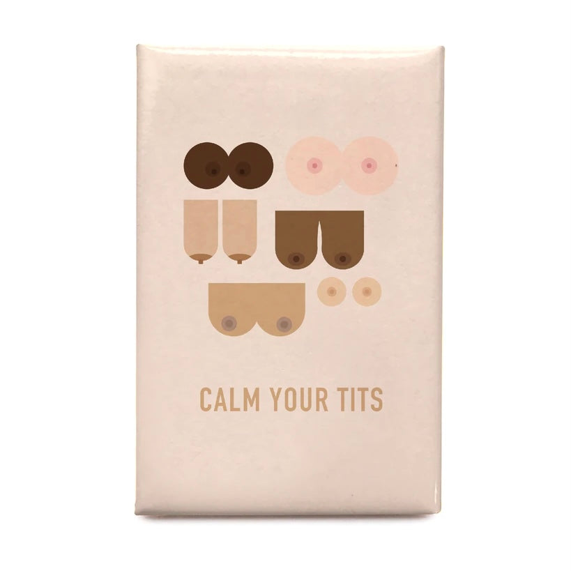 Calm Your Tits Magnet