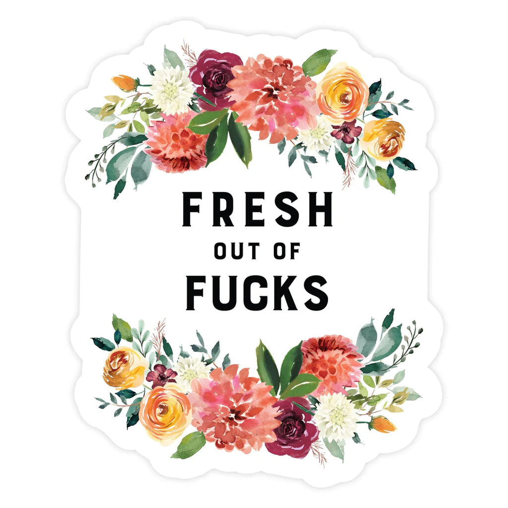 Fresh Outta Fucks Sticker