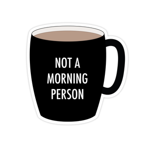 Not a Morning Person Sticker